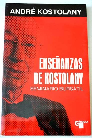 Enseñanzas de Kostolany: Seminario Bursátil